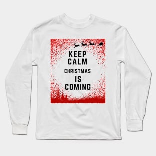 Christmas gift ideas, "Keep Calm Christmas Is Coming" Long Sleeve T-Shirt